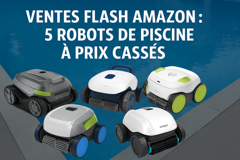 Les ventes flash vont vite, et les meilleurs robots de piscine partent souvent en quelques heures.